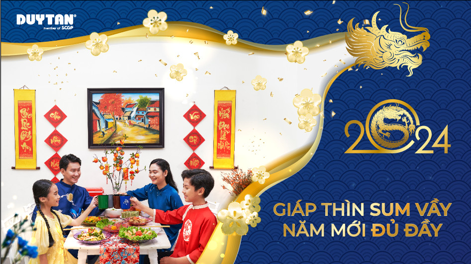 DUY TÂN LAN TỎA THÔNG ĐIỆP TẾT 2024 "GIÁP THÌN SUM VẦY - NĂM MỚI ĐỦ ĐẦY"